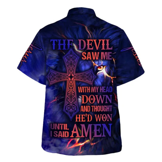 UniJames The Devil Saw Me With Me Head Down And Thought Hawaiian Shirt - Christian Hawaiian Shirt - Religious Hawaiian Shirts
