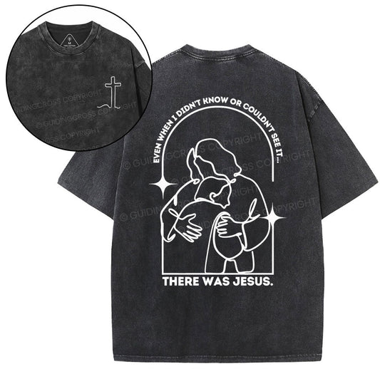 There Was Jesus Christian Washed TShirt