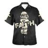 UniJames We Walk By Faith Not By Sight Cross Hawaiian Shirt - Christian Hawaiian Shirt - Religious Hawaiian Shirts