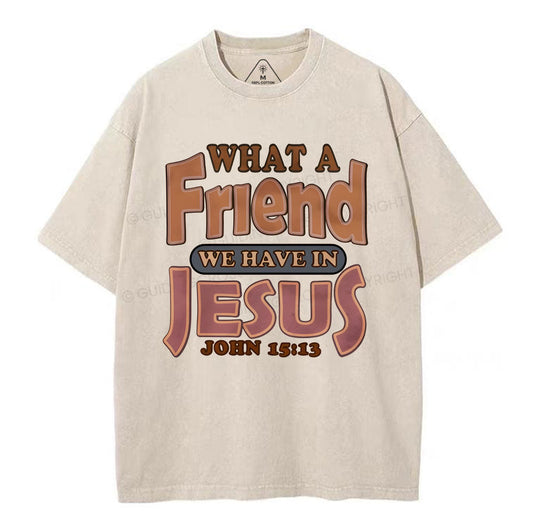 What A Friend We Have In Jesus Christian Washed TShirt