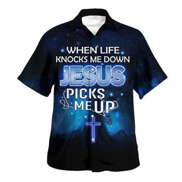UniJames When Life Knocks Me Down Jesus Picks Me Up Hawaiian Shirt - Christian Hawaiian Shirt - Religious Hawaiian Shirts
