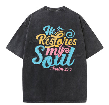 He Restores My Soul Christian Washed TShirt