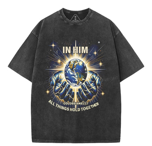 In Him All Thing Hold Together Christian Washed TShirt