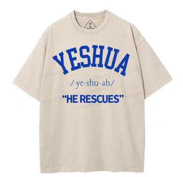 Yeshua He Rescues Christian Washed T-Shirt Sale - GuidingCross