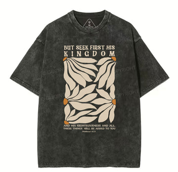 But Seek First His Kingdom Christian Washed TShirt  