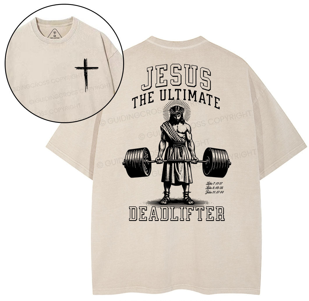 Jesus The Ultimate Deadlifter Chrsitian Washed T-Shirt Sale - GuidingCross
