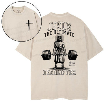 Jesus The Ultimate Deadlifter Chrsitian Washed T-Shirt Sale - GuidingCross