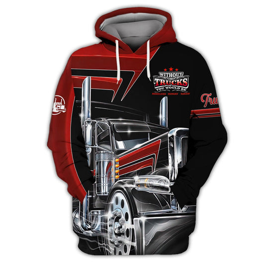 Uni Without Truck Driver You Would Not Have Anything To Wipe Your Ass Trucker 3D Hoodie