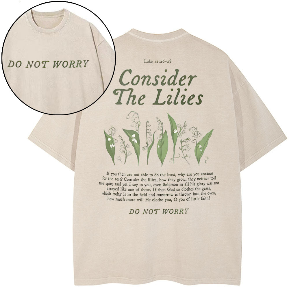 Consider The Lilies Do Not Worry Christian Washed T-Shirt Sale - GuidingCross