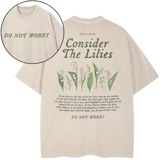 Consider The Lilies Do Not Worry Christian Washed T-Shirt Sale - GuidingCross