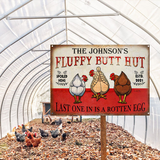 uni Customized Name Chicken Fluffy Butt Hut Spoiled Last One In Is A Rotten Egg All Printed 3D Metal Sign