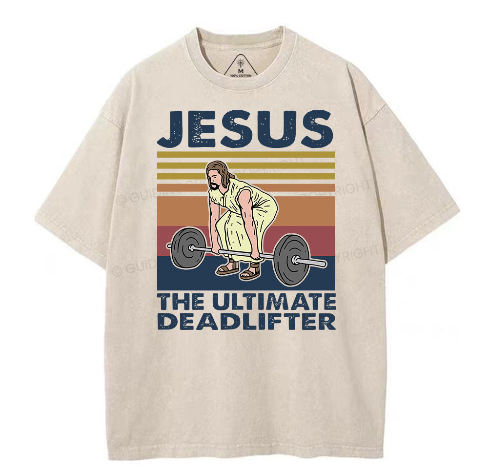 Jesus The Ultimate Deadlifter Vintage Washed Christian T-Shirt Sale - GuidingCross