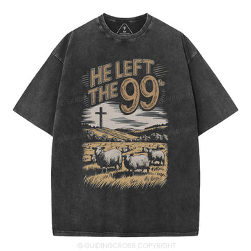 He Left The 99 Christian Washed T-Shirt Sale - GuidingCross