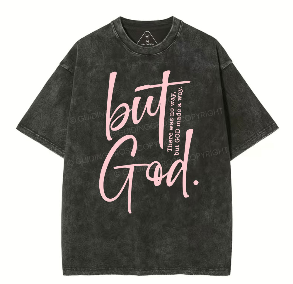 There Is No Way But God Made A Way Christian Washed T-Shirt Sale - GuidingCross