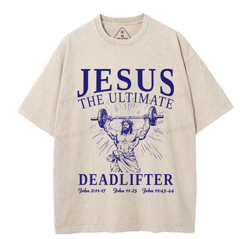 Jesus The Ultimate Deadlifter Christian Washed T-Shirt Sale - GuidingCross