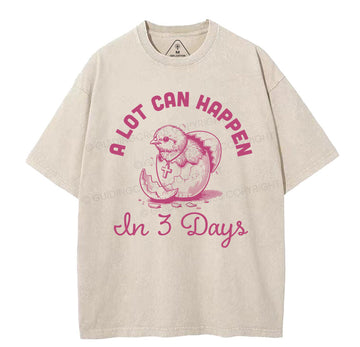A Lot Can Happen In Three Days Christian Washed TShirt  