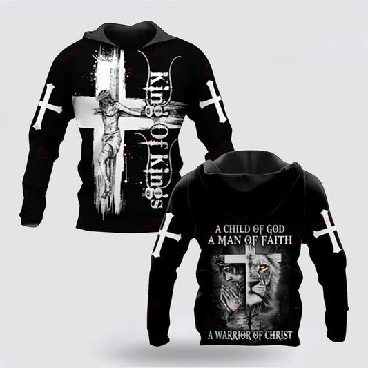 Uni A Warrior Of Jesus Christ A Child Of God A Man Of Faith 3D Hoodies For Women Men, God 3D Printed Hoodie, Christian Apparel Hoodies
