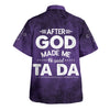 UniJames After God Made Me He Said Tada Hawaiian Shirts For Men And Women - Christian Hawaiian Shirt - Hawaiian Summer Shirts