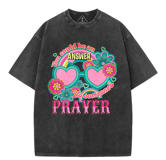 Answer To Someone's Prayer Christian Washed TShirt  