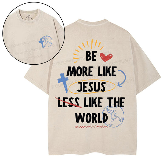 Be More like Jesus Chirstian Washed T-Shirt Sale - GuidingCross