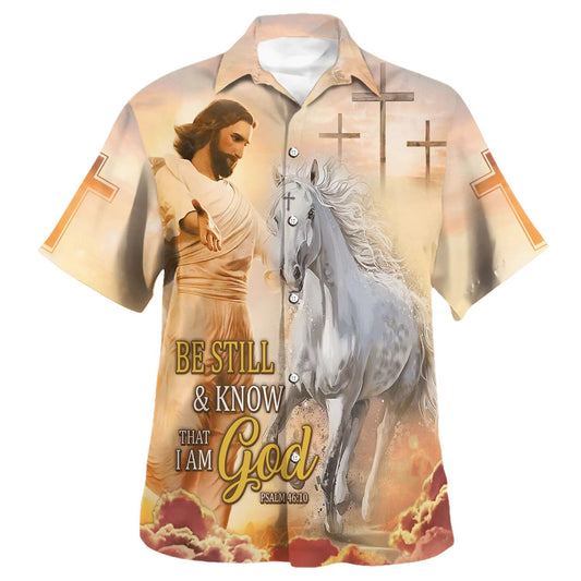 UniJames Be Still And Know That I Am God Jesus And Horse Hawaiian Shirt - Christian Hawaiian Shirt - Religious Hawaiian Shirts