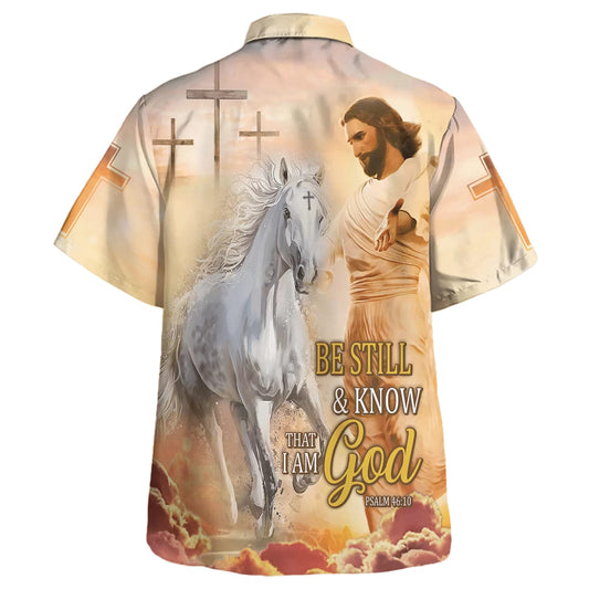UniJames Be Still And Know That I Am God Jesus And Horse Hawaiian Shirt - Christian Hawaiian Shirt - Religious Hawaiian Shirts