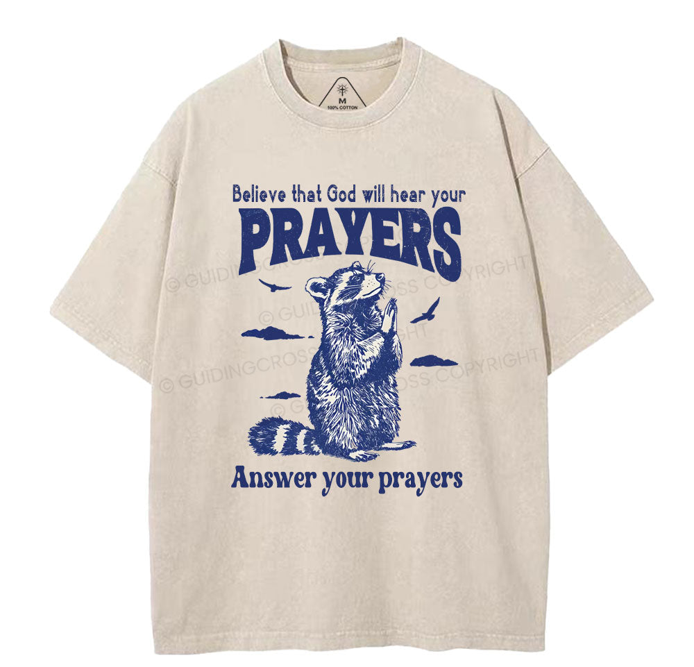 Believe That God Hears You Prayers Christian Washed TShirt  