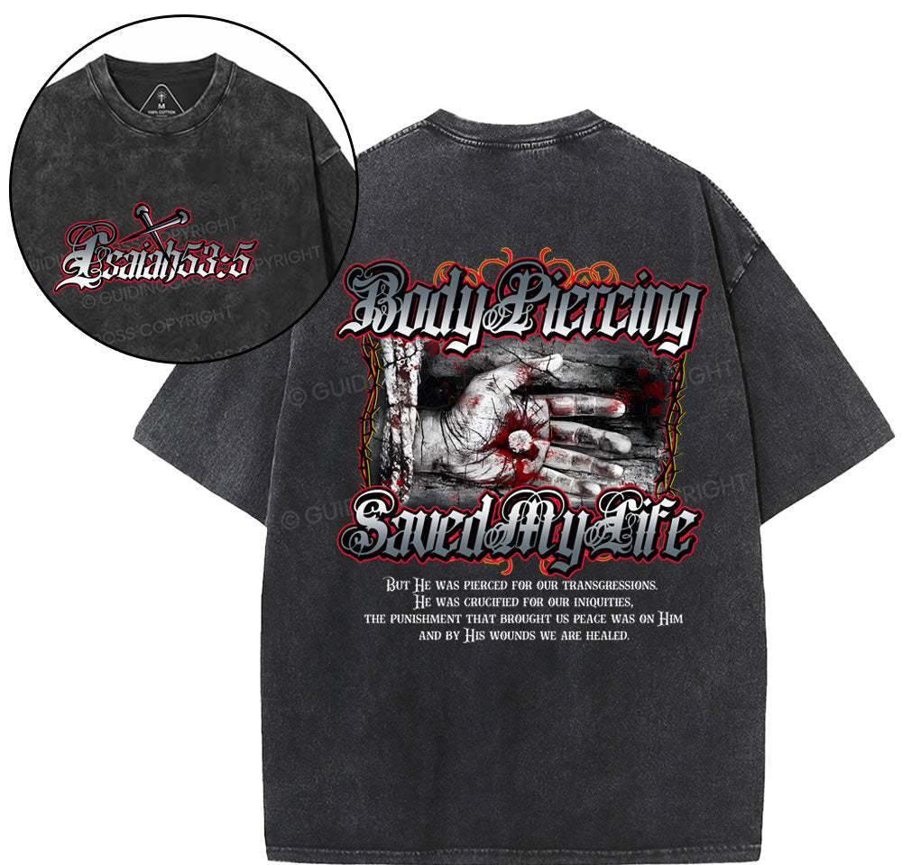 Body Piercing Saved My Life Christian Washed TShirt  