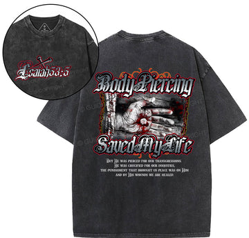 Body Piercing Saved My Life Christian Washed TShirt  