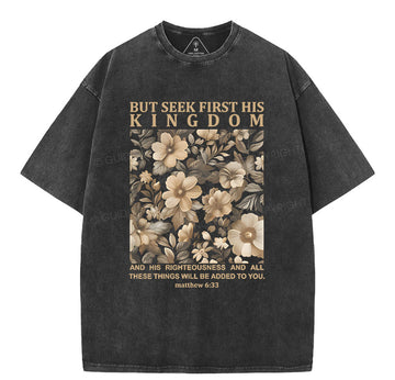 But Seek First His Kingdom Christian Washed TShirt  