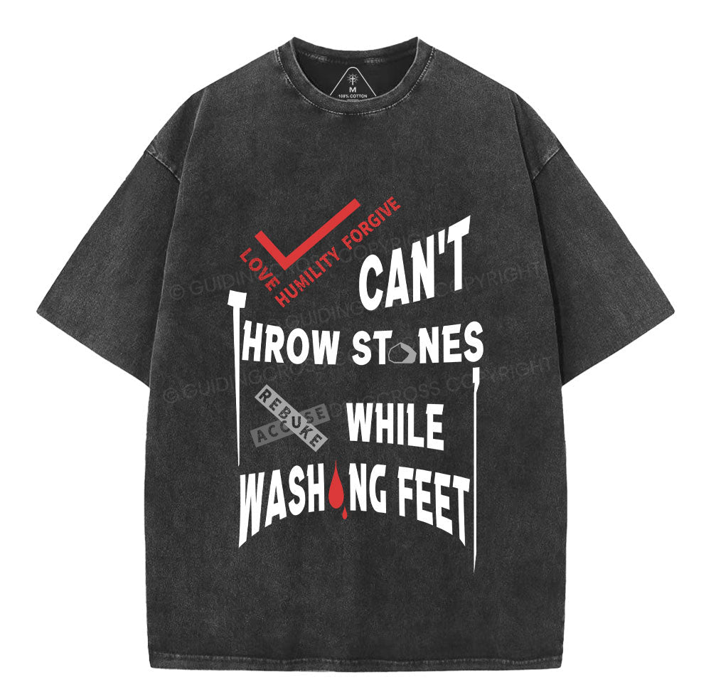 Can't Throw Stones While Washing Feet Christian Washed TShirt  