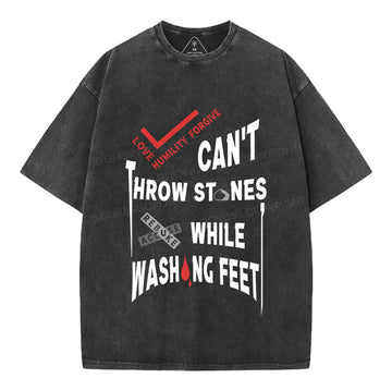 Can't Throw Stones While Washing Feet Christian Washed TShirt  