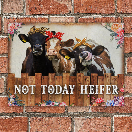 uni Cattle Farm Not Today Heifer All Printed 3D Metal Sign