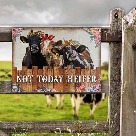 uni Cattle Farm Not Today Heifer All Printed 3D Metal Sign