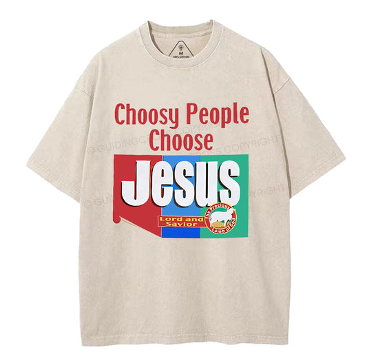 Choosy People Choose Jesus Christian Washed T-Shirt Sale - GuidingCross
