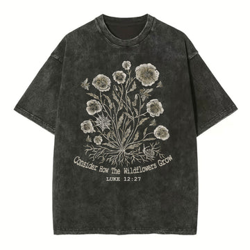 Consider How The Wildflower Grow Christian Washed TShirt  