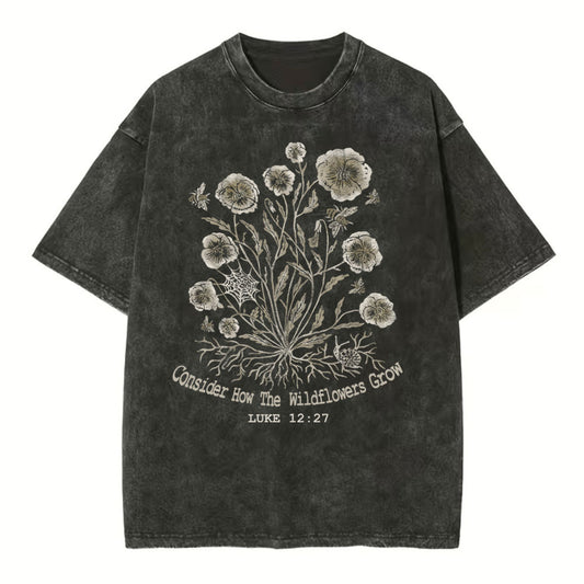 Consider How The Wildflower Grow Christian Washed TShirt  