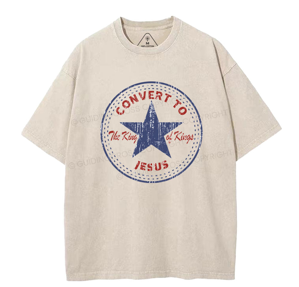 Convert to The King Of Kings Christian Washed T-Shirt Sale - GuidingCross
