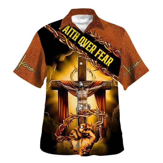 Unique Crucifixion Of Jesus Faith Over Fear Hawaiian Shirt