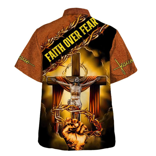 UniJames Crucifixion Of Jesus Faith Over Fear Hawaiian Shirts For Men And Women - Christian Hawaiian Shirt - Hawaiian Summer Shirts