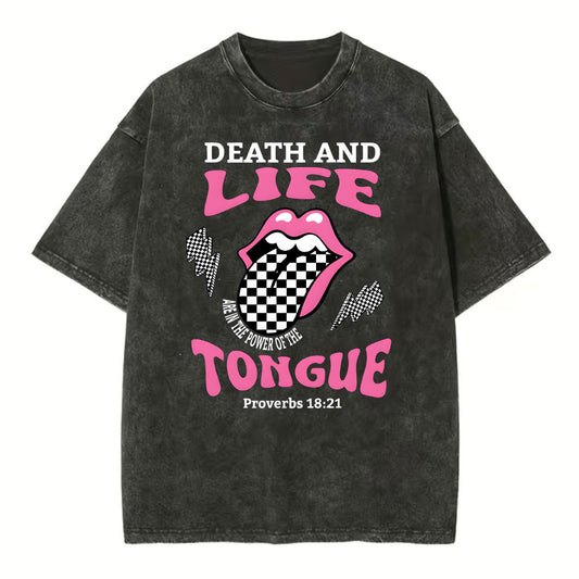 Death And Life Are In The Power Of The Tongue Christian Washed TShirt  