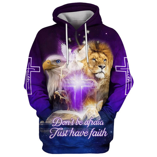 Uni Do Not Be Afraid Just Have Faith Eagle Lion Dove Jesus Cross 3D Hoodie