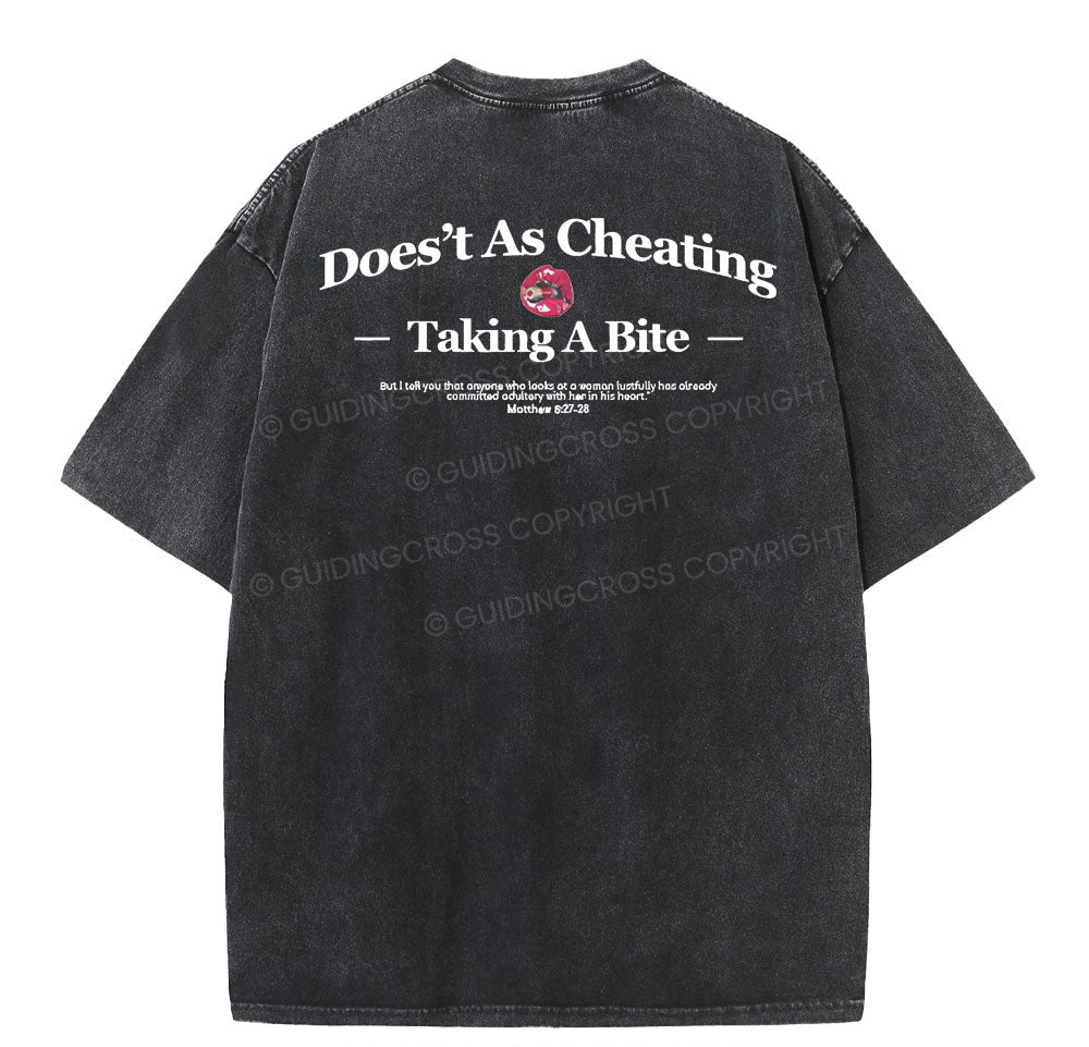 Does't As Cheating Taking A Bit Christian Washed TShirt  