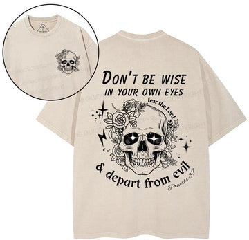 Don't Be Wise In Your Own Eyes Christian Washed TShirt  