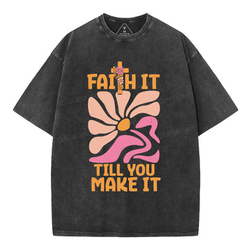 Faith Till You Make It  Christian Washed T-Shirt Sale - GuidingCross