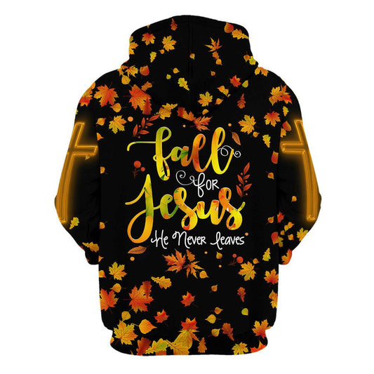 Uni Fall For Jesus He Never Leaves 1 Hoodies Jesus Hoodie Men & Women, God 3D Printed Hoodie, Christian Apparel Hoodies