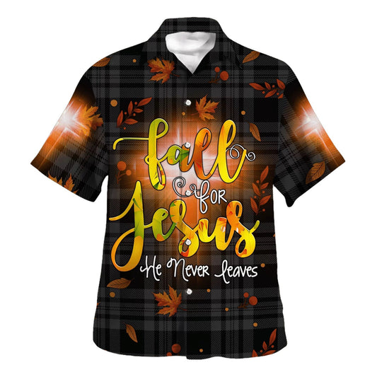 UniJames Fall For Jesus He Never Leaves Hawaiian Shirt - Christian Hawaiian Shirt - Religious Hawaiian Shirts