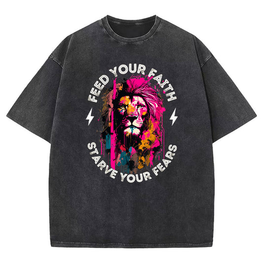 Feed Your Faith Starve Your Fears Christian Washed T-Shirt Sale - GuidingCross