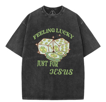 Feel lucky just for Jesus Christian Washed TShirt  