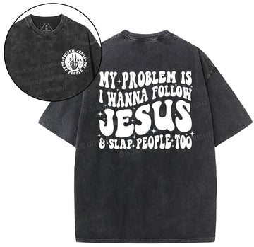 Follow Jesus And Slap People Funny Christian Washed T-Shirt Sale - GuidingCross